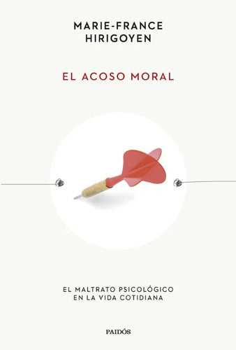 El Acoso Moral - Marie-France Hirigoyen