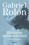 Historias inconscientes de Gabriel Rolón - Planeta
