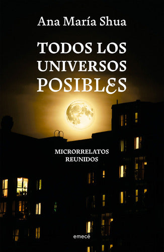 Todos los universos posibles - Ana María Shua
