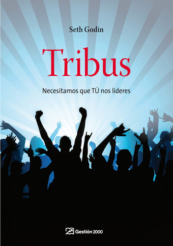 Tribus, necesitamos que tú nos lideres