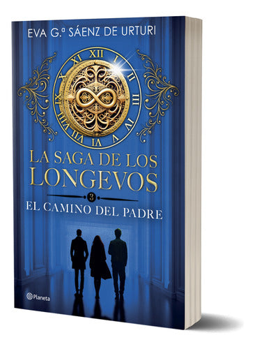 La saga de los longevos 3. El Camino del Padre - Eva García Sáenz de Urturi