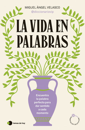 La vida en palabras - Miguel Ángel Velasco (@diccionariovip)