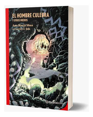 El hombre culebra y otros miedos