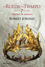 La Rueda del Tiempo nº 07/14 La Corona de Espadas - Robert Jordan