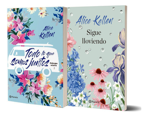 Sigue lloviendo + Todo lo que somos juntos - Alice Kellen