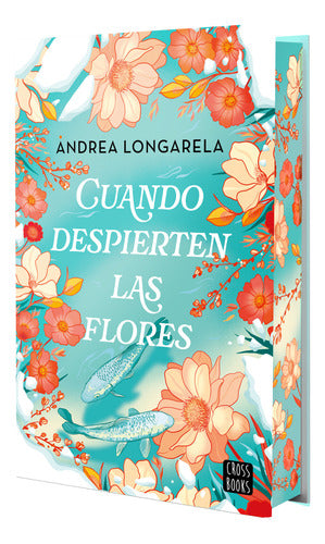 Cuando despierten las flores Edición especial - Andrea Longarela