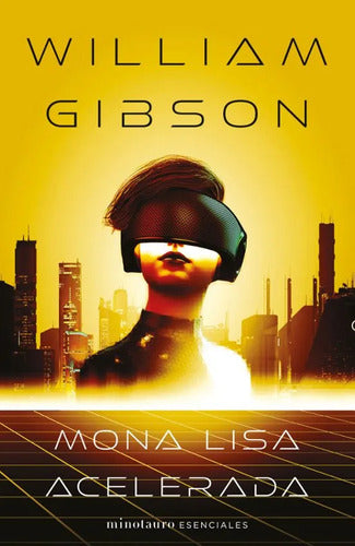 Mona Lisa acelerada nº 03/03 Trilogía de Sprawl - Gibson
