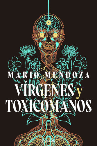 Vírgenes y toxicómanos - Mario Mendoza