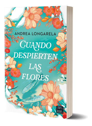 Cuando despierten las flores - Andrea Longarela