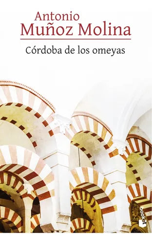 Córdoba de los omeyas - Antonio Muñoz Molina