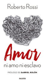 Amor, ni amo ni esclavo - Roberto Rossi