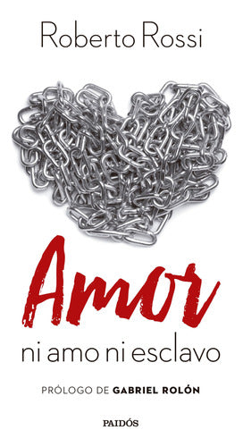 Amor, ni amo ni esclavo - Roberto Rossi