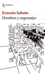 Hombres y engranajes - Ernesto Sabato