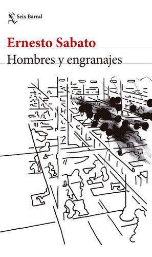Hombres y engranajes - Ernesto Sabato