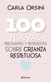 100 nuevas preguntas y respuestas sobre crianza respetuosa - Carla Orsini