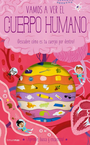 Vamos a ver el cuerpo humano - Timothy Knapman y Wesley Robins.