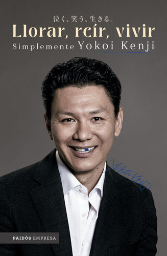 Llorar, reír, vivir. Simplemente - 	Yokoi Kenji Díaz
