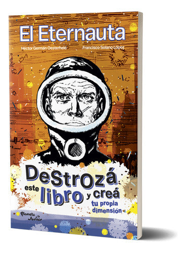 Destroza este libro. El Eternauta - H.G.Oesterheld
