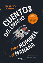 Cuentos del espacio para hombres del mañana - Francesca Cavallo