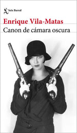 Canon de cámara oscura - Enrique Vila-Matas