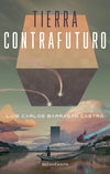 Tierra contrafuturo - Luis Carlos Barragán