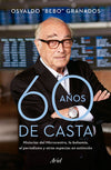 60 años de casta - Osvaldo Granados