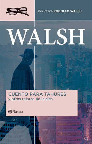 Cuento para tahúres y otros relatos policiales - Rodolfo Walsh