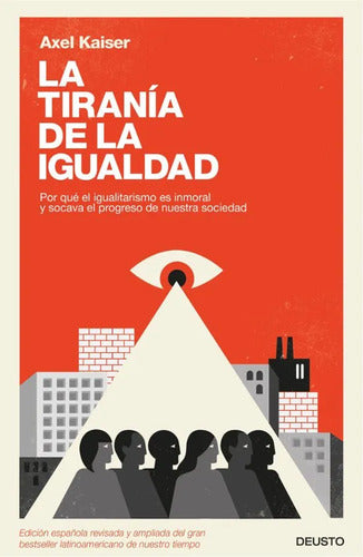 La tiranía de la igualdad - Axel Kaiser
