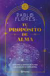 Tu propósito de alma - Pablo Flores