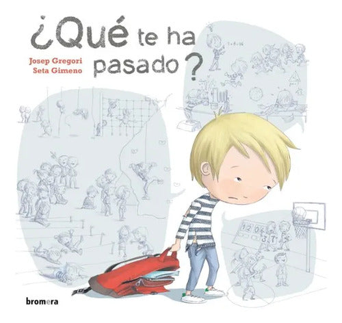 ¿QUÉ TE HA PASADO?