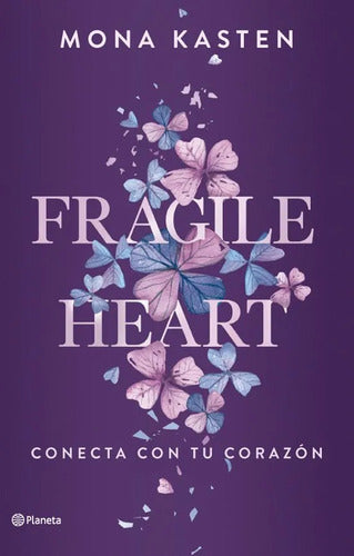 Fragile Heart. Conecta con tu corazón - Mona Kasten