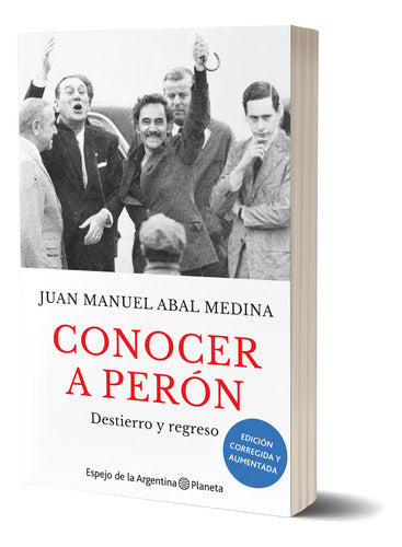 Conocer a Perón. Edición ampliada - Juan Manuel Abal Medina