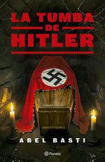 La tumba de Hitler - Abel Basti