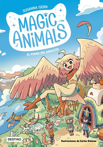 Magic Animals 1. El poder del amuleto - Susanna Isern y Carles Dalmau