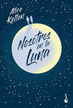 Nosotros en la luna Tapa dura - Alice Kellen