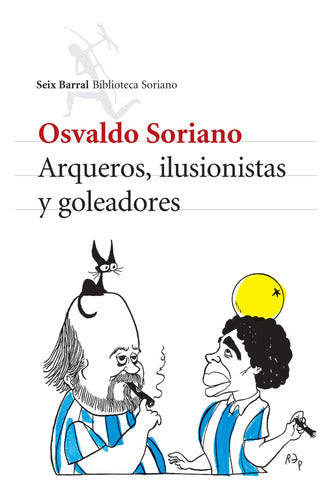 Arqueros, ilusionistas y goleadores