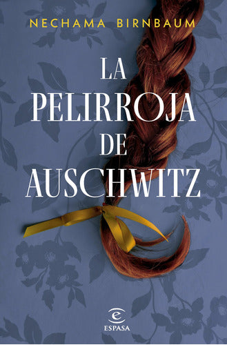 La pelirroja de Auschwitz - Nechama Birnbaum