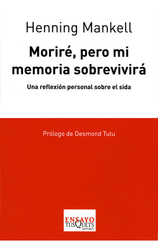 Moriré, pero mi memoria sobrevivirá  - Henning Mankell