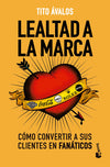 Lealtad a la marca - Tito Ávalos