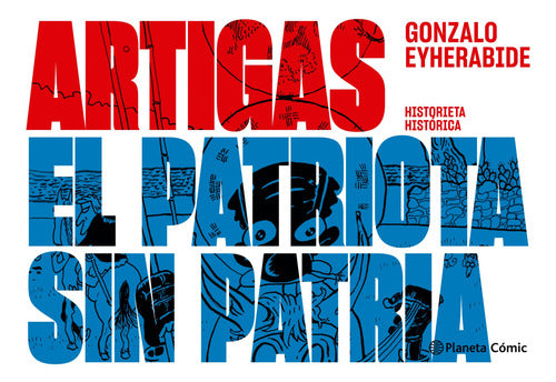 Artigas el patriota sin patria