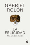 La felicidad (Tapa dura) - Gabriel Rolón