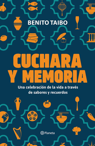 Cuchara y memoria - Benito Taibo