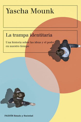 La trampa identitaria - Yascha Mounk