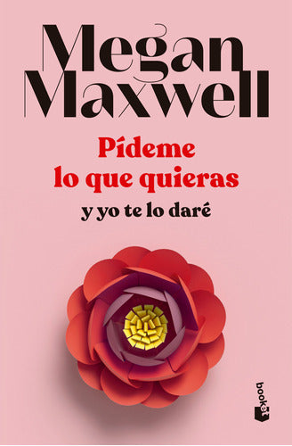 Pídeme lo que quieras y yo te lo daré - Megan Maxwell