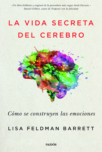 La Vida Secreta del Cerebro - Lisa Feldman Barrett