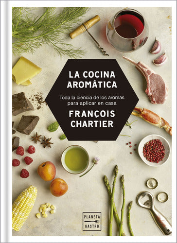 La cocina aromática - François Chartier