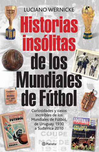 Historias insólitas de los mundiales de futbol