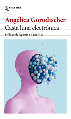 Casta luna electrónica - Angélica Gorodischer