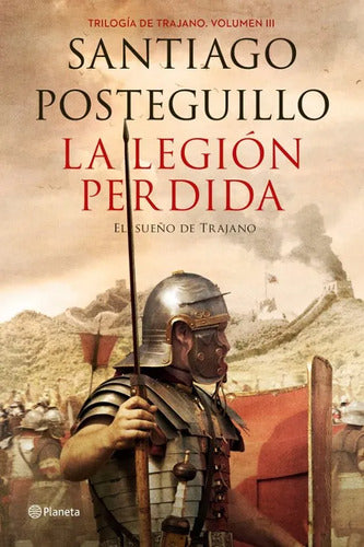 La legión perdida - Santiago Posteguillo