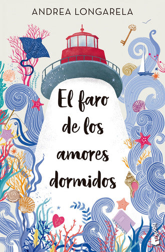 El faro de los amores dormidos - Andrea Longarela